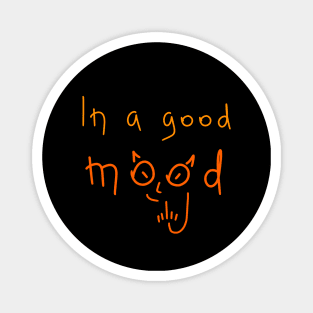 In a good mood, Positive Birthday Gift Magnet